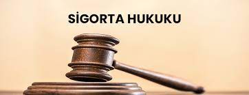 SİGORTA HUKUKU